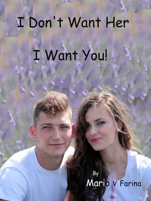 cover image of I Don't Want Her I Want You
